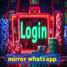 mirror whatsapp